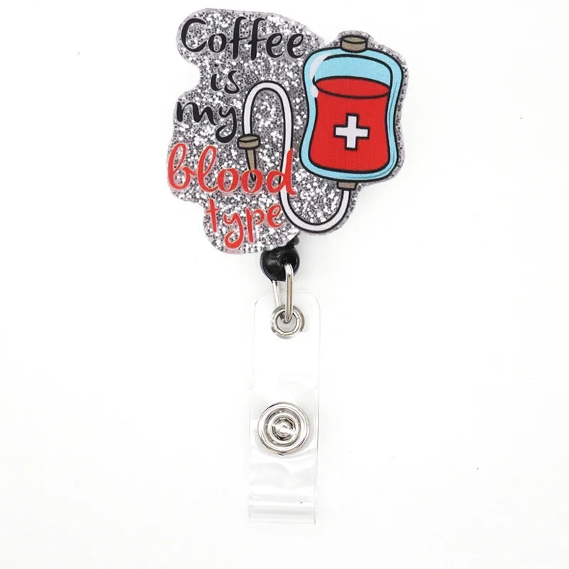 Nurse Badge Reel Retractable (Coffee is my blood type)