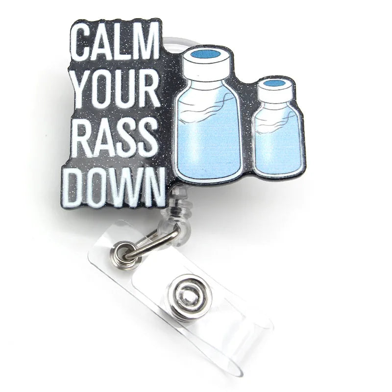 Nurse Badge Reel Retractable (Calm Your Rass Down)